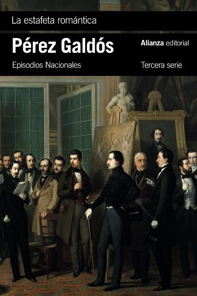 LA ESTAFETA ROMÁNTICA. EPISODIOS NACIONALES 26 / TERCERA SERIE | 9788411484862 | PÉREZ GALDÓS, BENITO