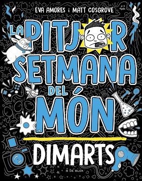 LA PITJOR SETMANA DEL MÓN 2. DIMARTS | 9788419048745 | COSGROVE, MATT / AMORES, EVA