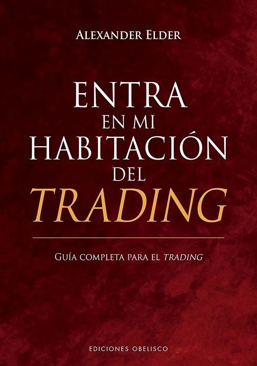 ENTRA EN MI HABITACIÓN DEL TRADING. GUÍA COMPLETA PARA EL TRADING | 9788411720625 | ELDER, ALEXANDER