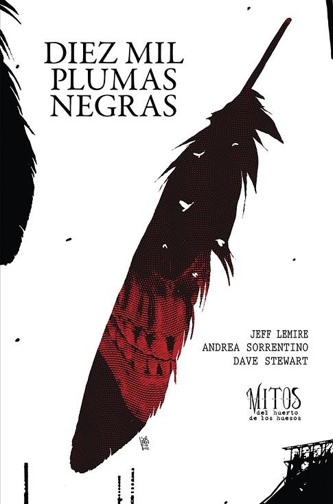 DIEZ MIL PLUMAS NEGRAS. MITOS DEL HUERTO DE LOS HUESOS 2 | 9788419670267 | LEMIRE, JEFF / SORRENTINO, ANDREA