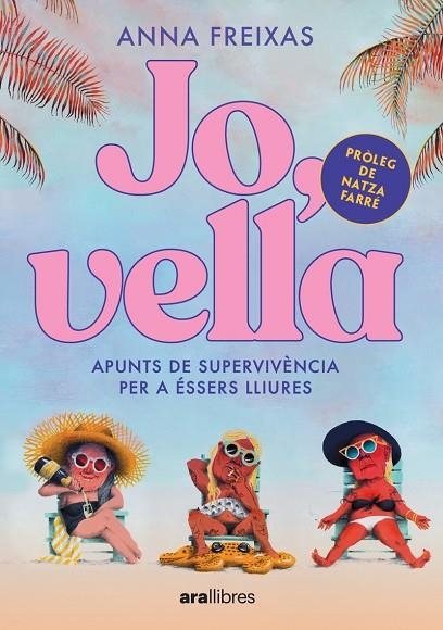 JO, VELLA. APUNTS DE SUPERVIVENCIA PER A ESSERS LLIURES | 9788411730228 | FREIXAS FARRÉ, ANNA