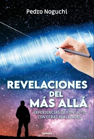 REVELACIONES DEL MÁS ALLÁ. EXPERIENCIAS DE CONTACTO CON OTRAS REALIDADES | 9788412597776 | NOGUCHI ISHIMATSU, PEDRO