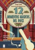 12 MOMENTOS MÁGICOS DEL ROCK. LA HISTORIA DEL ROCK 'N' ROLL COMO JAMÁS TE LA CONTARON | 9788418703713 | CLOTET SOPEÑA, JOSEP