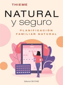 NATURAL Y SEGURO PLANIFICACIÓN FAMILIAR NATURAL CON SENSIPLAN. LA GUÍA PRÁCTICA | 9788418956232 | NFP, ARBEITSGRUPPE