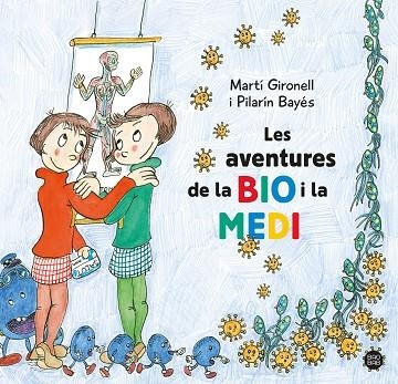 LES AVENTURES DE LA BIO I LA MEDI | 9788413896786 | GIRONELL, MARTÍ / BAYÉS, PILARÍN