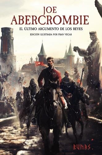 EL ÚLTIMO ARGUMENTO DE LOS REYES [EDICIÓN ILUSTRADA] TRILOGIA LA PRIMERA LEY 3 | 9788411484756 | ABERCROMBIE, JOE