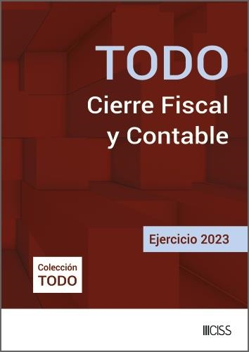 TODO CIERRE FISCAL Y CONTABLE. EJERCICIO 2023 | 9788499548371 | ARGENTE ÁLVAREZ, JAVIER / ARGENTE LINARES, EVA