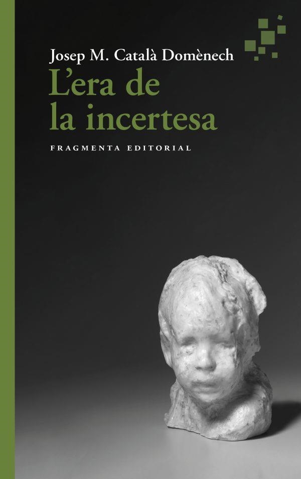 L'ERA DE LA INCERTESA | 9788417796945 | CATALÀ, JOSEP MARIA