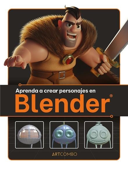 APRENDA A CREAR PERSONAJES EN BLENDER | 9788426735805 | 3DTOTAL PUBLISHING