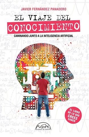 EL VIAJE DEL CONOCIMIENTO. CAMINANDO JUNTO A LA INTELIGENCIA ARTIFICIAL | 9788483933435 | FERNÁNDEZ PANADERO, JAVIER