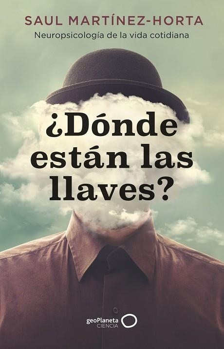 ¿DÓNDE ESTÁN LAS LLAVES? NEUROPSICOLOGÍA DE LA VIDA COTIDIANA | 9788408273486 | MARTÍNEZ-HORTA, SAUL