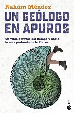 UN GEÓLOGO EN APUROS. UN VIAJE A TRAVÉS DEL TIEMPO Y HACIA LO MÁS PROFUNDO DE LA TIERRA | 9788408279341 | MÉNDEZ CHAZARRA, NAHÚM