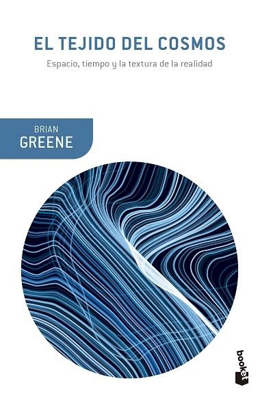 EL TEJIDO DEL COSMOS. ESPACIO, TIEMPO Y LA TEXTURA DE LA REALIDAD | 9788408279365 | GREENE, BRIAN