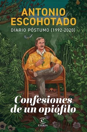 CONFESIONES DE UN OPIÓFILO. DIARIO POSTUMO 1992-2020 | 9788467071580 | ESCOHOTADO, ANTONIO