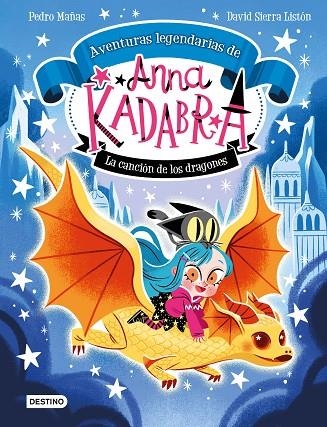 AVENTURAS LEGENDARIAS DE ANNA KADABRA 2. LA CANCIÓN DE LOS DRAGONES | 9788408279327 | MAÑAS, PEDRO / SIERRA LISTÓN, DAVID