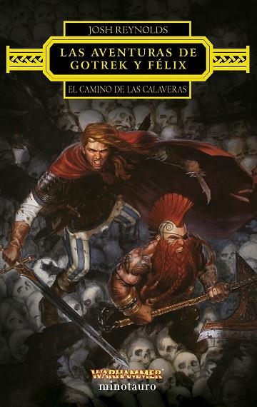 LAS AVENTURAS DE GOTREK Y FÉLIX. EL CAMINO DE LAS CALAVERAS | 9788445015209 | REYNOLDS, JOSH