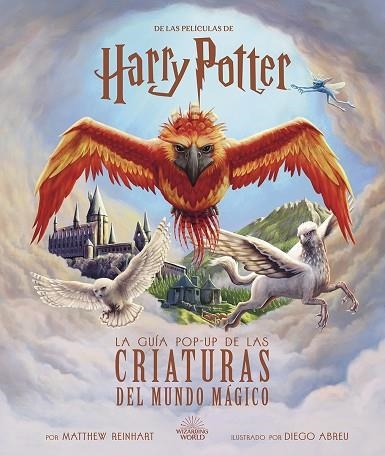 HARRY POTTER. LA GUIA POP-UP DE LAS CRIATURAS DEL MUNDO MAGICO | 9788467963861 | MATTHEW REINHART, KEVIN M, WILSON Y JODY REVE