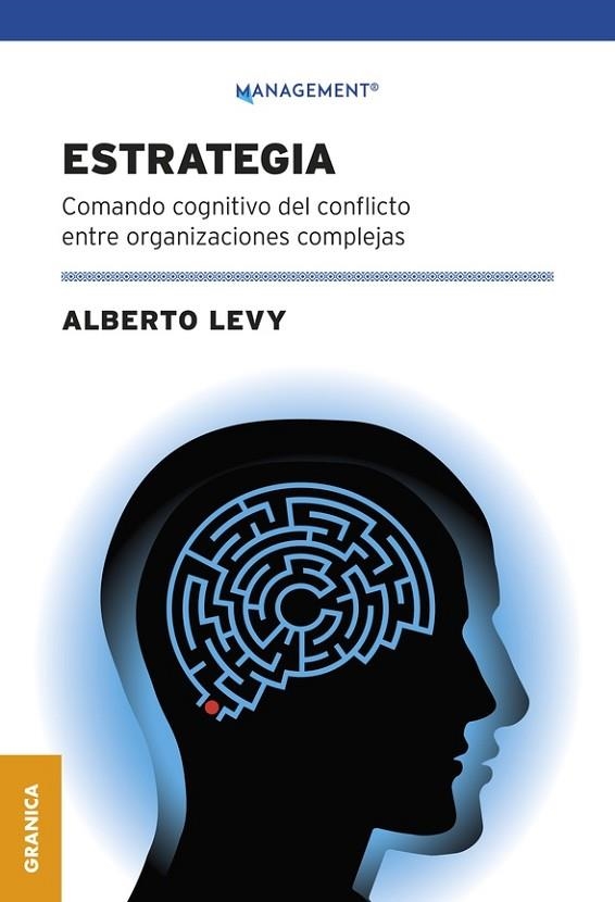 ESTRATEGIA. COMANDO COGNITIVO DEL CONFLICTO ENTRE ORGANIZACIONES COMPLEJAS | 9789878935546 | LEVY, NORBERTO