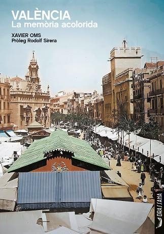 VALÈNCIA, LA MEMÒRIA ACOLORIDA | 9788412688962 | OMS, XAVIER