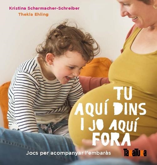 TU AQUÍ DINS I JO AQUÍ FORA.JOCS PER ACOMPANYAR L'EMBARAS | 9788417383305 | SCHARMACHER-SCHREIBER, KRISTINA