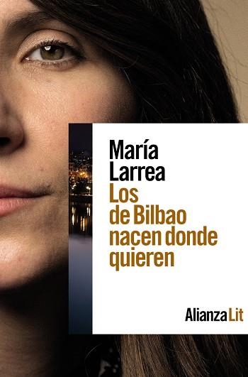 LOS DE BILBAO NACEN DONDE QUIEREN | 9788411484466 | LARREA, MARÍA