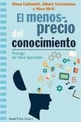 EL MENOSPRECIO DEL CONOCIMIENTO | 9788498889543 | COROMINAS, ALBERT/CAÑADELL, ROSA/HIRTT, NICO