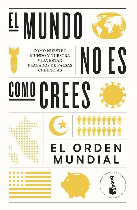 EL MUNDO NO ES COMO CREES. CÓMO NUESTRO MUNDO Y NUESTRA VIDA ESTÁN PLAGADOS DE FALSAS CREENCIAS | 9788408265054 | EL ORDEN MUNDIAL