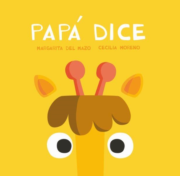 PAPÁ DICE | 9788416434725 | DEL MAZO, MARGARITA / DEL MAZO, MARGARITA