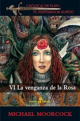 CRONICAS DE ELRIC, EL EMPERADOR ALBINO 6. LA VENGANZA DE LA ROSA | 9788435019859 | MOORCOCK, MICHAEL