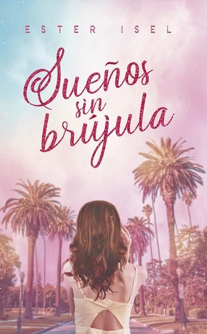 SUEÑOS SIN BRÚJULA | 9788418285332 | ISEL, ESTER