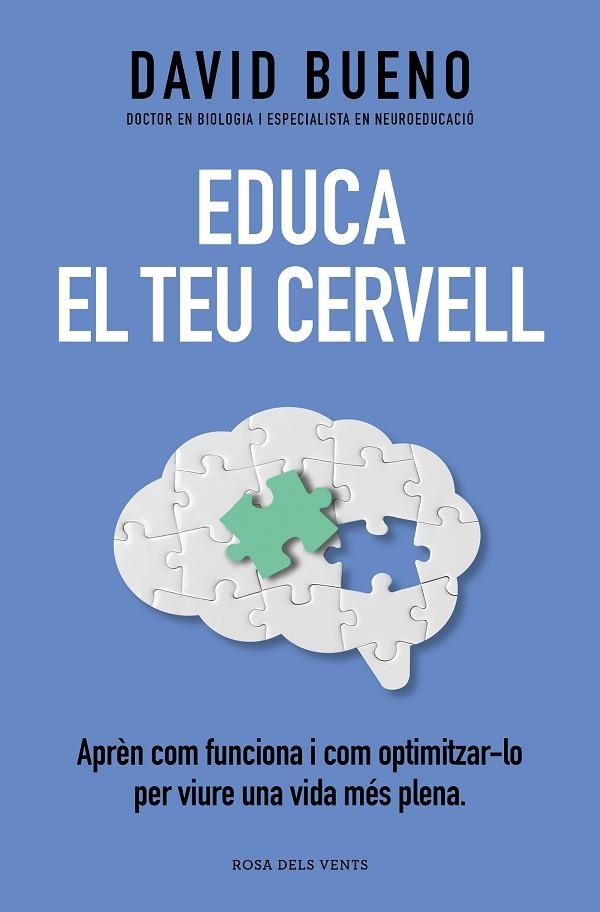 EDUCA EL TEU CERVELL APRÈN COM FUNCIONA I COM OPTIMITZAR-LO PER GAUDIR UNA VIDA MÉS PLENA | 9788419259721 | BUENO, DAVID