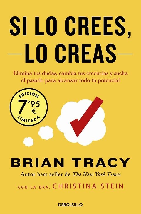 SI LO CREES, LO CREAS. ELIMINA TUS DUDAS, CAMBIA TUS CREENCIAS Y SUELTA EL PASADO PARA ALCANZAR TODO TU POTENCIAL | 9788466374033 | TRACY, BRIAN