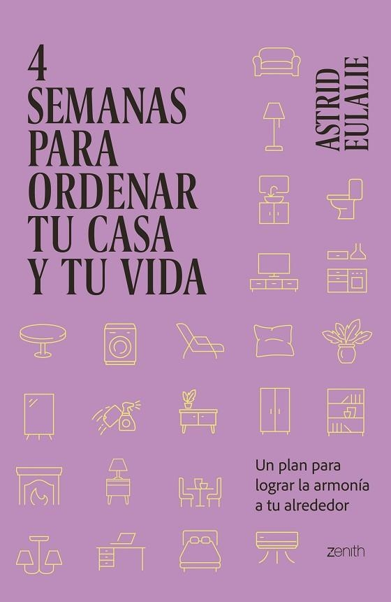 4 SEMANAS PARA ORDENAR TU CASA Y TU VIDA. UN PLAN PARA LOGRAR LA ARMONÍA A TU ALREDEDOR | 9788408281429 | EULALIE, ASTRID