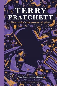 TERRY PRATCHETT UNA VIDA CON NOTAS AL PIE | 9788412614473 | WILKINS, ROB