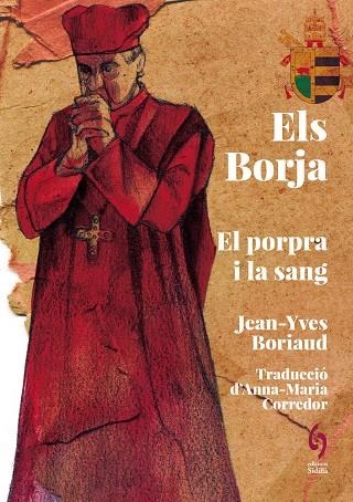 ELS BORJA. EL PORPRA I LA SANG | 9788412730869 | BORIAUD, JEAN-YVES