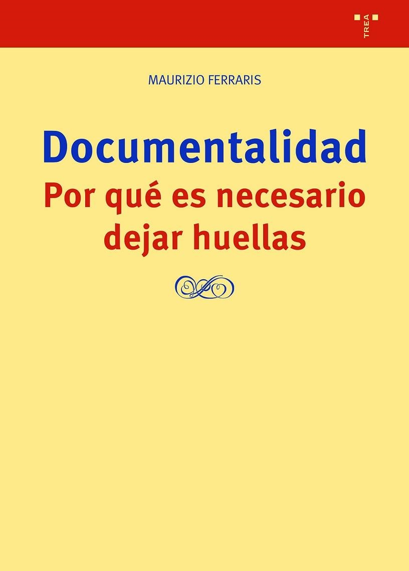 DOCUMENTALIDAD. POR QUÉ ES NECESARIO DEJAR HUELLAS | 9788419525758 | FERRARIS, MAURIZIO