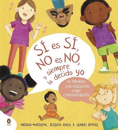 SÍ ES SÍ, NO ES NO, Y SIEMPRE LO DECIDO YO (CONSENTIMENT) | 9788419511799 | MADISON, MEGAN / RALLI, JESSICA