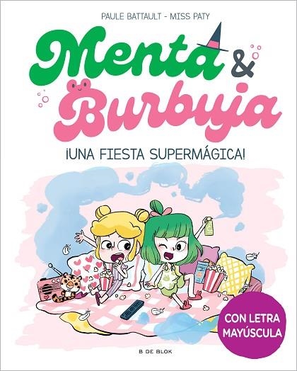 MENTA Y BURBUJA 5 - ¡UNA FIESTA SUPERMÁGICA!   | 9788419522580 | BATTAULT, PAULE / MISS PATY