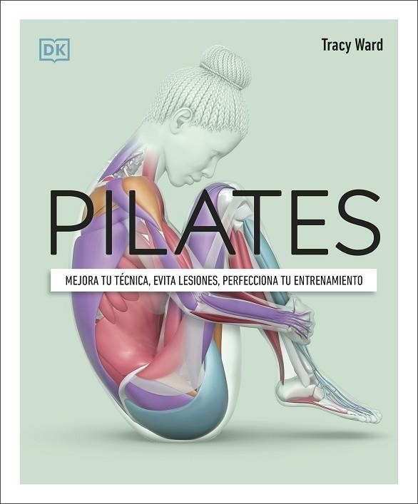 PILATES MEJORA TU TÉCNICA, EVITA LESIONES, PERFECCIONA TU ENTRENAMIENTO | 9780241664407 | WARD, TRACY