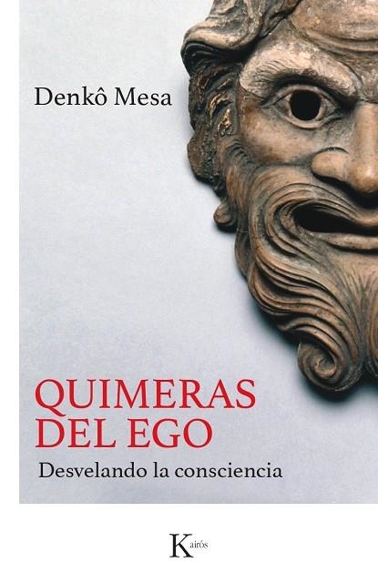 QUIMERAS DEL EGO DESVELANDO LA CONSCIENCIA | 9788411212298 | MESA, DENKÔ