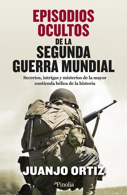 EPISODIOS OCULTOS DE LA SEGUNDA GUERRA MUNDIAL | 9788419878281 | JUANJO ORTIZ