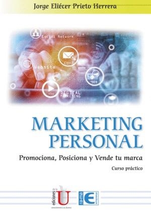 MARKETING PERSONAL. PROMOCIONA, POSICIONA Y VENDE TU MARCA. CURSO PRÁCTICO | 9788419857927 | PRIETO HERRERA, JORGE ELIÉCER