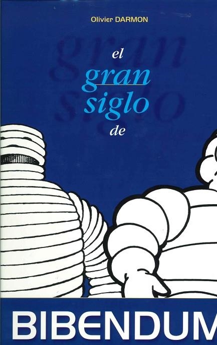 EL GRAN SIGLO DE BIBENDUM | 9782842300517 | DARMON, OLIVIER