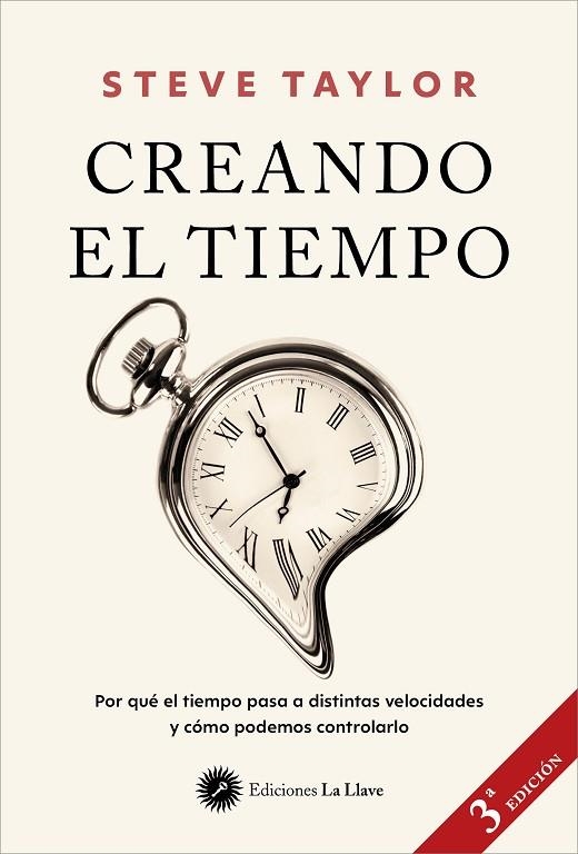 CREANDO EL TIEMPO. POR QUÉ EL TIEMPO PASA A DISTINTAS VELOCIDADES Y CÓMO PODEMOS CONTROLARLO | 9788419350213 | STEVE TAYLOR