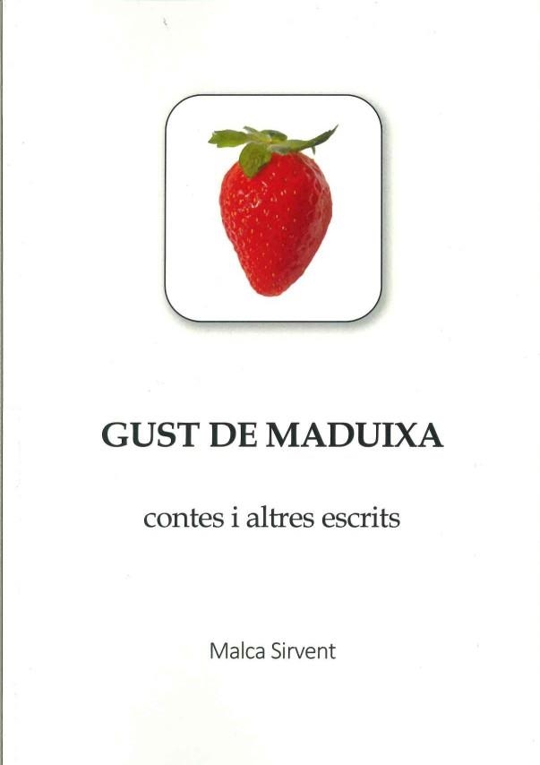 GUST DE MADUIXA CONTES I ALTRES ESCRITS | 9788419658258 | SIRVENT ROJO, MARI CARMEN