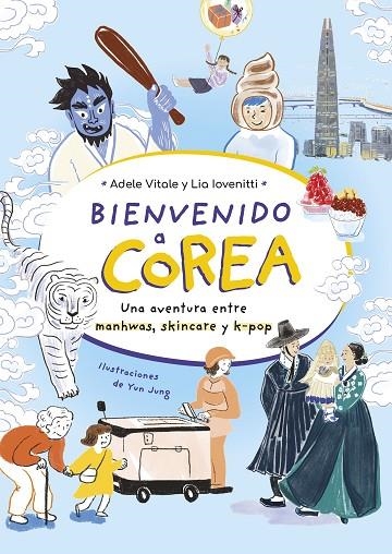 BIENVENIDO A COREA. UNA AVENTURA ENTRE MANHWAS, SKINCARE Y K-POP | 9788419875242 | VITALE, ADELE / IOVENITTI, LIA