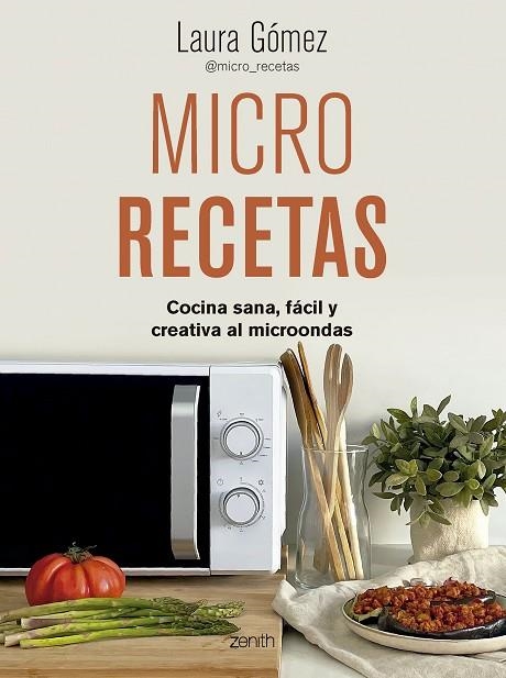 MICRO RECETAS. COCINA SANA, FÁCIL Y CREATIVA AL MICROONDAS | 9788408281443 | GÓMEZ LÓPEZ, LAURA