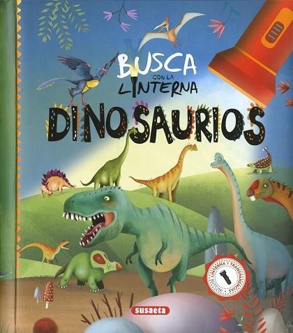 BUSCA CON LA LINTERNA DINOSAURIOS | 9788467784787