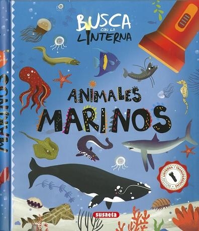 BUSCA CON LA LINTERNA ANIMALES MARINOS | 9788467796506