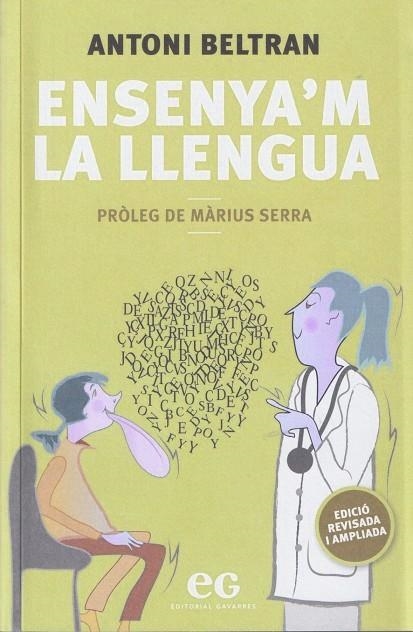 ENSENYA'M LA LLENGUA. VOCABULARI I LLENGUATGE POPULAR AL VOLTANT DE LA SALUT, LES MALALTIES I ELS REMEIS | 9788419292186 | BELTRAN GENESCÀ, ANTONI